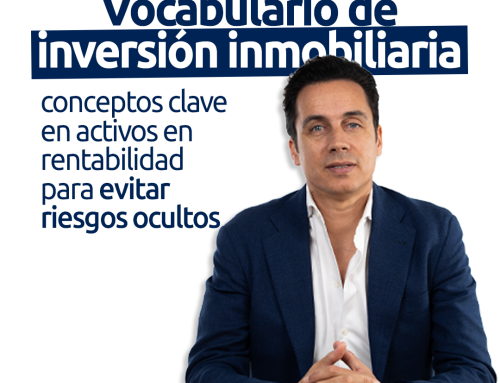 Vocabulario de inversión inmobiliaria: conceptos clave en activos en rentabilidad para evitar riesgos ocultos